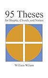  95 Theses for Skeptic, Church, and Nation