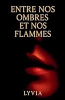Entre nos ombre et nos flammes (French Edition) B0FPX4ZCGR Book Cover