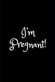 I'm Pregnant! : Premium 6 X 9 Inch Blank College Ruled Journal/notebook