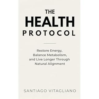 The Health Protocol Audiobook By Santiago Vitagliano cover art