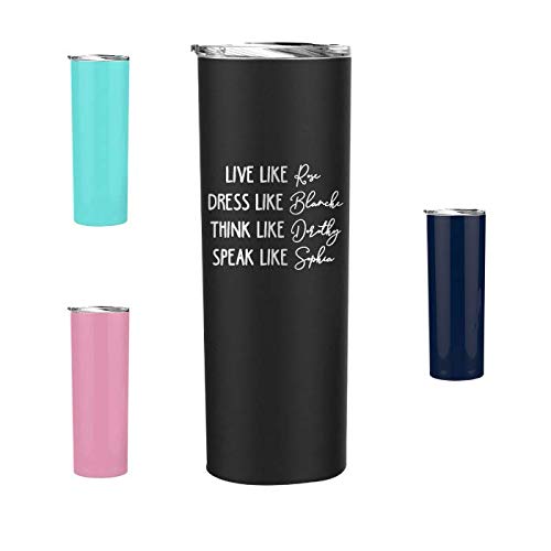 Golden Girls - Engraved Tumbler Wine Mug Cup Unique Funny Birthday Gift Graduation Gifts for Women TV show Golden Girls Dorothy Rose Blanche Sophia (20oz skinny, Black)