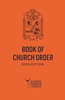 Paperback Reformed Church in America Book of Church Order: 2025 Edition Book