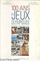100 ans de Jeux olympiques: Athenes 1896-Atlanta 1996 2704807922 Book Cover