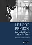 Le loro prigioni. Percorsi di libertà dietro le sbarre