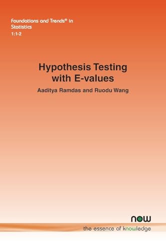 Hypothesis Testing with E-values (Foundations and Trends(r) in Artificial Intelligence)