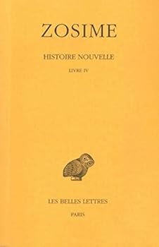 Paperback Zosime, Histoire Nouvelle: Tome II, 2e Partie: Livre IV [French] Book