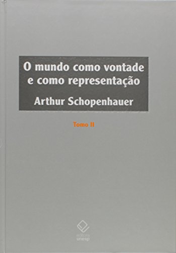 O mundo como vontade e como representação - Tomo II
