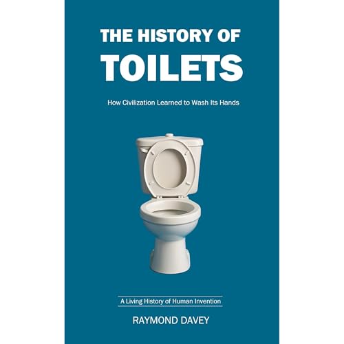 The History of Toilets Audiolibro Por Raymond Davey arte de portada