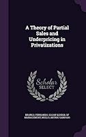 A Theory of Partial Sales and Underpricing in Privatizations 1342231856 Book Cover