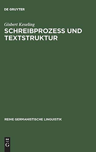 Schreibprozeß und Textstruktur: Empirische Untersuchungen zur Produktion von Zusammenfassungen (Reihe Germanistische Linguistik, 141, Band 141)