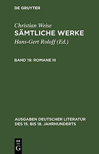 Romane III: [Der politische Näscher] (Ausgaben deutscher Literatur des 15. bis 18. Jahrhunderts 162)