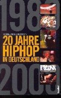 HipHop: Die Geschichte der HipHop-Bewegung in Deutschland