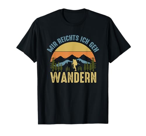 Mir reichts ich geh Wanderlust Outdoor - Idea de regalo Camiseta