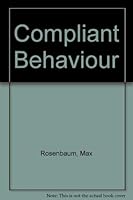 Compliant Behavior: Beyond Obedience to Authority 0898851157 Book Cover
