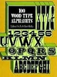 100 Wood Type Alphabets: 100 Fonts (Dover Pictorial Archives) (Lettering, Calligraphy, Typography)