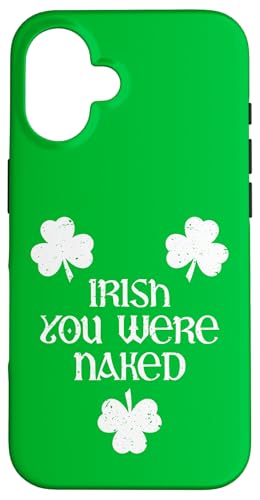 Carcasa para iPhone 16 Irish You Were Naked With 3 Clovers. Día de San Patricio T Funny