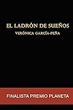 El ladrón de sueños: Finalista Premio Planeta (Spanish Edition)