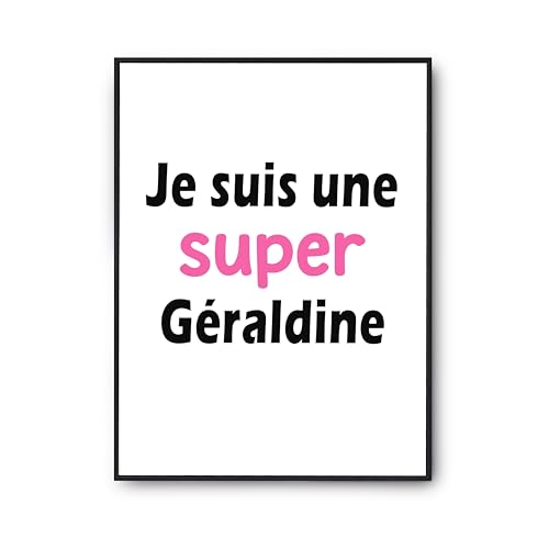 Affiche Une Super Geraldine cadeau humour anniversaire idéal poster déco originale