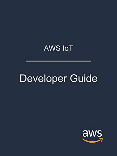 Amazon Com Aws Iot Developer Guide Ebook Amazon Web Services