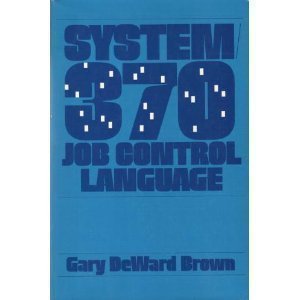 System/370 Job Control Language: Brown, Gary D.: 9780471031550: Amazon ...