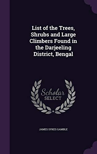 List of the Trees, Shrubs and Large Climbers Found in the Darjeeling District, Bengal