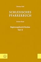 Schlesisches Pfarrerbuch: Zweiter Band: Regierungsbezirk Breslau, Teil II 3374038867 Book Cover