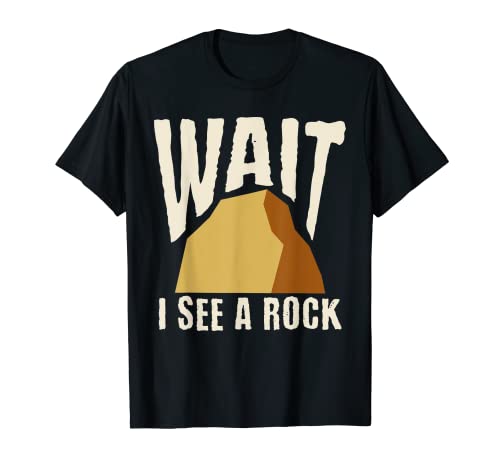 Espera, veo a un geólogo geológico divertido de Rockhound Camiseta