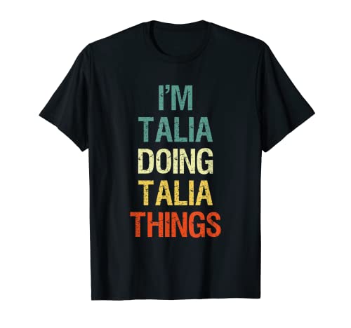 I'M Talia Doing Talia Things Personalized First Name Gift T-Shirt