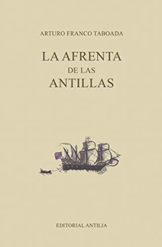 La afrenta de las Antillas: Los mapas secretos de Francis Drake