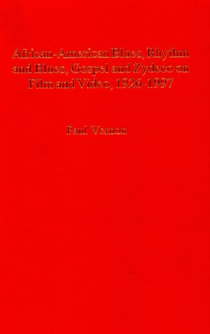 African-American Blues, Rhythm and Blues, Gospel and Zydeco on Film and Video, 1924-1997