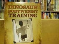 Dinosaur Bodyweight Training 0983602816 Book Cover