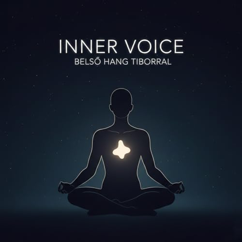 Inner voice / Belső Hang &ndash; Tiborral cover art
