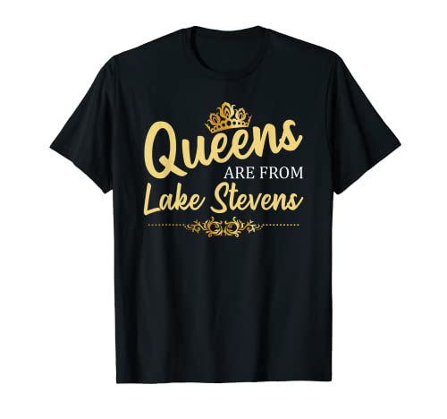 Queens Are From LAKE STEVENS WA WASHINGTON Funny Roots Gift T-Shirt