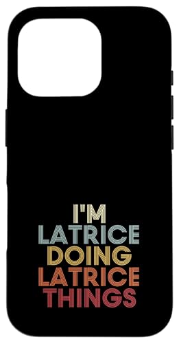 Latrice Name Latrice Personalized Name First Given �X�}�z�P�[�X iPhone 16 Pro �p