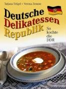 Paperback Deutsche Delikatessen Republik: So kochte die DDR [German] Book