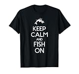 Keep Calm and Fish On Funny T Shirt T-Shirt