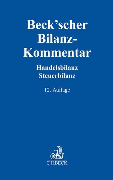 Beck'scher Bilanz-Kommentar: Handels- und Steuerbilanz, §§ 238 bis 339, 342 bis 342e HGB