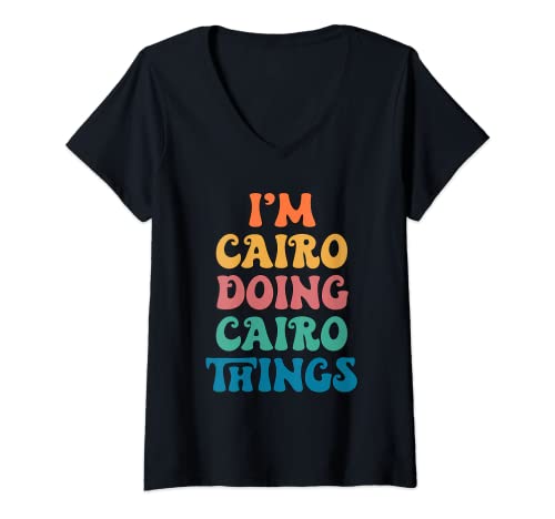 Womens Funny Cairo Name, I'm Cairo Doing Cairo Things V-Neck T-Shirt