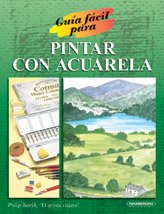 Pintar Con Acuarela (Guia Facil Para)