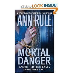 MORTAL DANGER~ANN RULE'S CRIME FILES 1607514230 Book Cover
