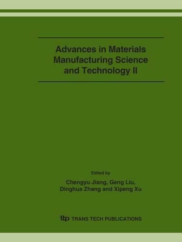 Advances in Materials Manufacturing Science and Technology II: Volumes 532-533 (Materials Science Forum)