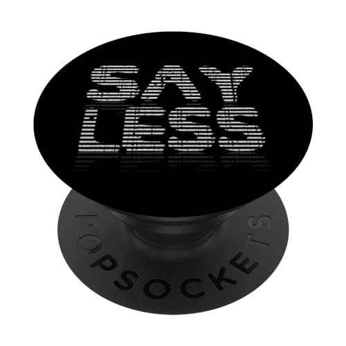 Say Less, motivational quote, have confidence, words matter PopSockets Swappable PopGrip, Black
