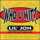 Lil Jon, East Side Boyz - Who U Wit? [Vinyl] - Amazon.com Music