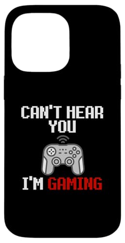 Can't Hear You I'm Gaming Funny Meme For PC Console Gamers �X�}�z�P�[�X iPhone 14 Pro Max �p