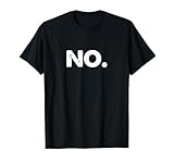 No Tee Shirt T-Shirt