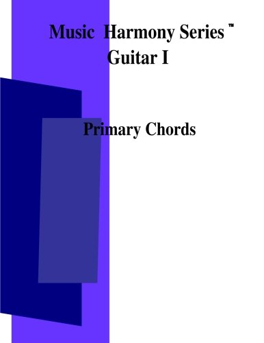 Music Harmony Series: Guitar I (Volume 1)