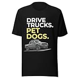 Drive Trucks Pet Dogs T-Shirt – Pickup Truck & Dog Lover Graphic Tee for Truck Drivers, Off-Road & Truck Enthusiasts (US, Alpha, Large, XX-Large, Regular, Regular) Black