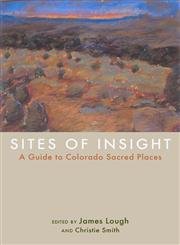 Sites of Insight: A Guide to Colorado Sacred Places      Hardcover – August 26, 2003