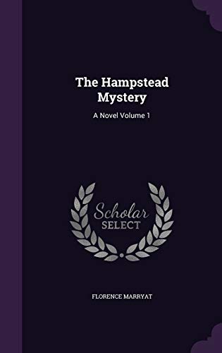 The Hampstead Mystery: A Novel Volume 1