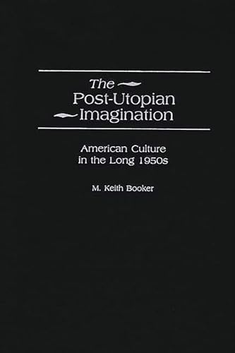 The Post-Utopian Imagination décoder les mythes de la culture américaine